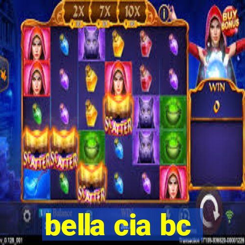 bella cia bc